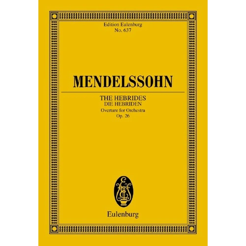 Hebrides Overture Op 26 Study Score for Orchestra, 60 Pages, Published by Ernst Eulenburg & Co. GmbH