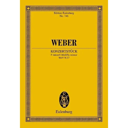 Weber - Konzertstück F Minor Op 79 WEV N17 Study Score, Eulenburg, 76 Pages, Piano & Orchestra