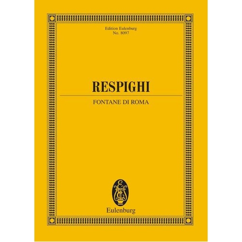 Respighi - Fountains of Rome Study Score for Orchestra 88 Pages Eulenburg
