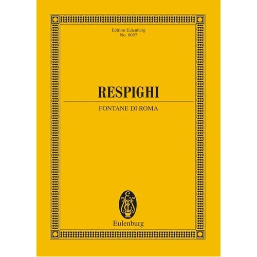 Respighi - Fountains of Rome Study Score for Orchestra, 88 Pages, Eulenburg