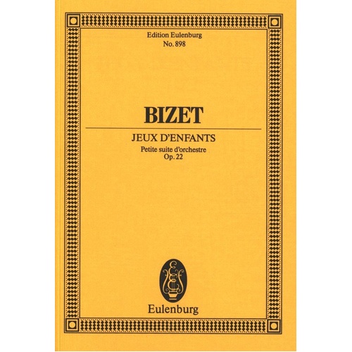 BIZET - Jeux d'Enfants Op. 22 Study Score for Orchestra, 68 Pages, Eulenburg Edition