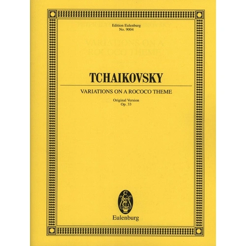 Variations on Rococo Theme Op. 33 Original Version for Cello and Orchestra, 52 Pages, Ernst Eulenburg & Co. GmbH