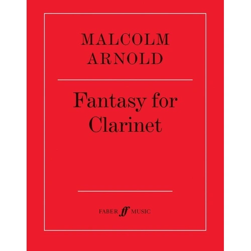 Malcolm Arnold - Fantasy for Clarinet, Faber Music, Clarinet Solo, 4 Pages, Trinity College London Selected Piece (2012-2014)