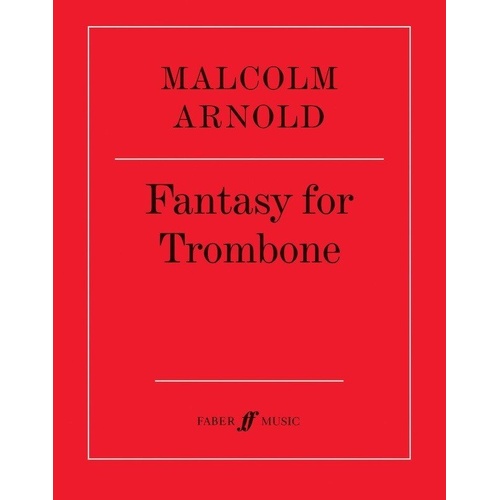 Arnold - Fantasy for Trombone by Malcolm Arnold, Trombone Solo, 4 Pages, Published by Faber Music