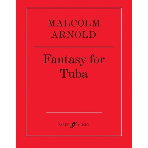 Arnold - Fantasy for Tuba by Malcolm Arnold, Tuba Solo, 4 Pages, Published by Faber Music