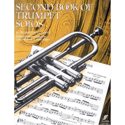 Second Book of Trumpet Solos by John Miller & John Wallace, Faber Music, 68 pages, for ABRSM Grades 5-7, includes performance notes.