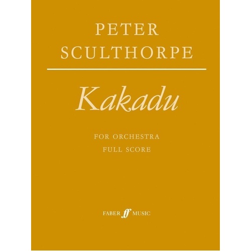 Kakadu for Orchestra Full Score by Peter Sculthorpe, 48 Pages, Faber Music