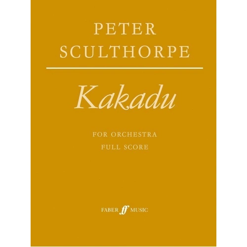 Kakadu for Orchestra Full Score by Peter Sculthorpe, 48 Pages, Faber Music