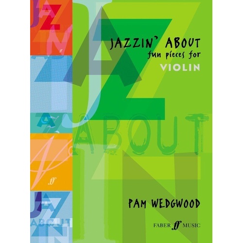 Jazzin' About Fun Pieces for Violin and Piano by Pam Wedgwood, 32 Pages, Intermediate Level, Faber Music