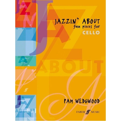 Jazzin' About for Cello and Piano by Pam Wedgwood, 32 Pages, Original Repertoire with Funky Riffs and Smooth Tunes