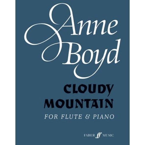 Boyd - Cloudy Mountain for Flute and Piano by Anne Boyd, 20 Pages, Published by Faber Music