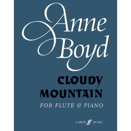 Boyd - Cloudy Mountain for Flute and Piano by Anne Boyd, Publisher: Faber Music, 20 Pages