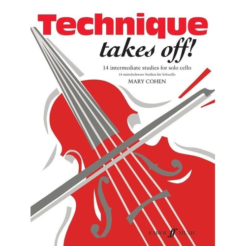 Technique Takes Off! Solo Cello by Mary Cohen, 24 Pages, Faber Music, Original Studies for Developing Cello Players