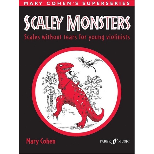 Scaley Monsters Solo Violin by Mary Cohen - Guide to Scale Practice for Grades 1-2