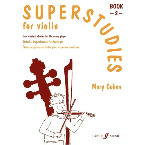 Superstudies Violin Book 2 by Mary Cohen, 16 pages, for Grades 2-4, features original studies and new bowing techniques.