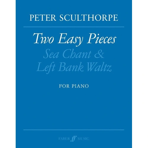 Sculthorpe - Two Easy Pieces for Piano, 8 Pages, Includes Sea Chant and Left Bank Waltz
