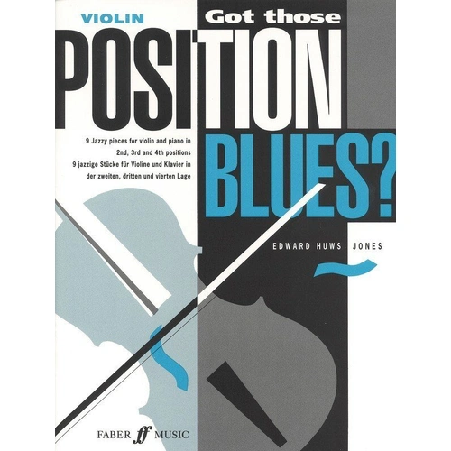 Got Those Position Blues? Violin/Piano by Edward Huws Jones, 32 Pages, Faber Music