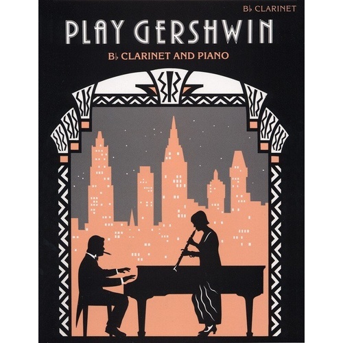 Play Gershwin for Clarinet and Piano - Arranged by Alan Gout, Published by Faber Music, 32 Pages