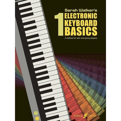 Electronic Keyboard Basics 1 by Sarah Walker - 56 Pages, Faber Music