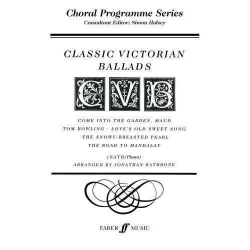 Classic Victorian Ballads SATB by Jonathan Rathbone, Faber Music, 32 pages