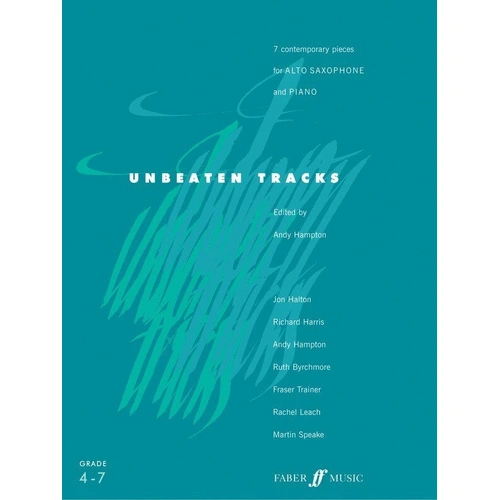 Unbeaten Tracks Alto Saxophone and Piano by Andy Hampton, Faber Music, 44 Pages, Grades 4-7, ABRSM & Trinity Selected Piece
