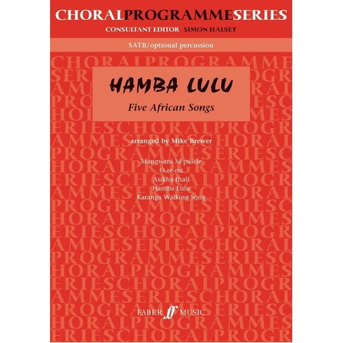 Hamba Lulu SATB with Optional Percussion by Mike Brewer, Faber Music, 32 Pages