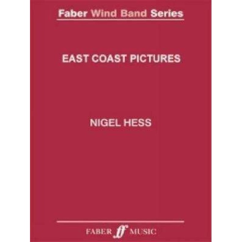 East Coast Pictures for Concert Band by Nigel Hess, Faber Wind Band Series, 624 pages