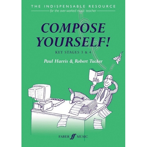 Compose Yourself! Teacher's Book by Paul Harris, Faber Music, 48 pages, Classroom Edition for Key Stages 3 and 4 Music GCSE preparation.