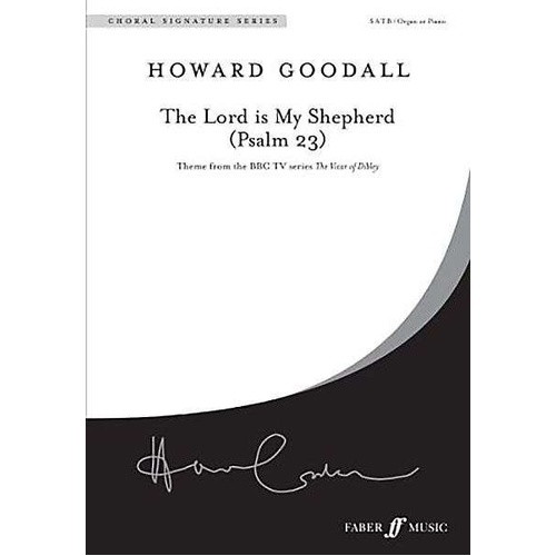 The Lord is My Shepherd (Psalm 23) SATB Choral Arrangement by Howard Goodall