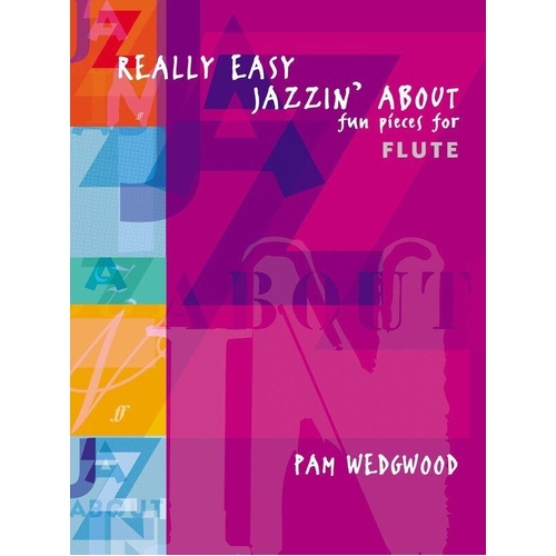 Really Easy Jazzin' About for Flute and Piano by Pam Wedgwood, 32 Pages, Contemporary Styles, Beginner Friendly