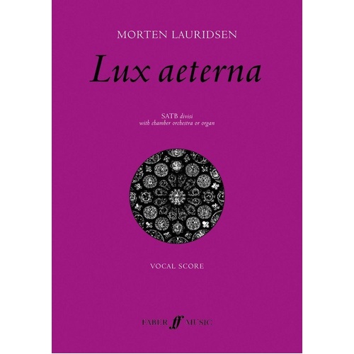 Lux Aeterna SATB by Morten Lauridsen, 56 Pages, Publisher: Faber Music