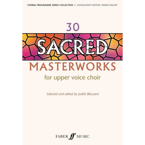 30 Sacred Masterworks for Upper Voices by Faber Music, Choral, 168 Pages