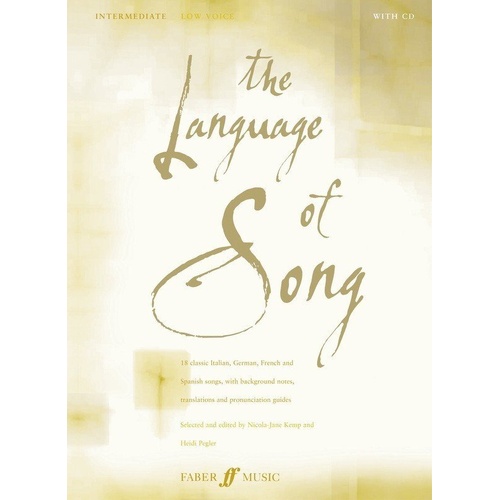 Language of Song: Intermediate Low Voice by Heidi Pegler and Nicola-Jane Kemp, 80 pages, includes CD and IPA pronunciation guide.