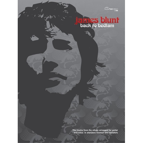 James Blunt - Back to Bedlam Official Guitar Tab Songbook