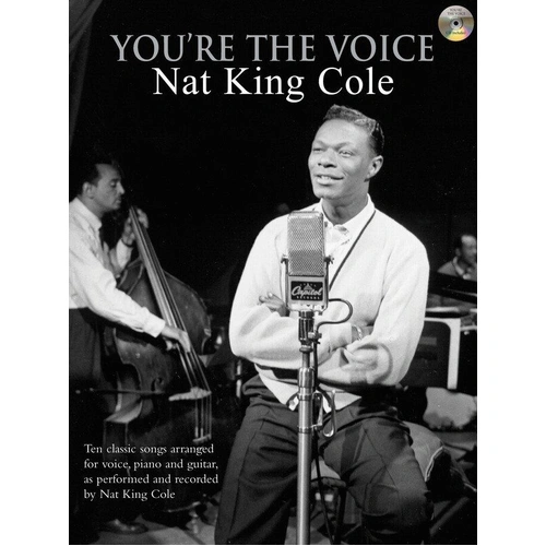 You're the Voice: Nat King Cole PVG with CD - 10 Classic Hits for Piano, Voice & Guitar, 48 Pages, IMP Series