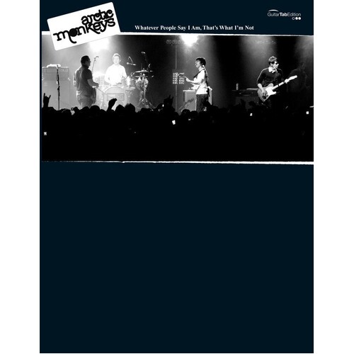 Arctic Monkeys - Whatever People Say I Am Guitar Tab Book