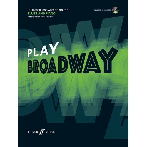 Play Broadway Flute - Intermediate Arrangements for Flute with Backing Tracks and Piano Accompaniments