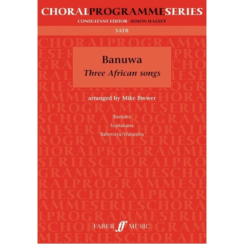Banuwa: Three African Songs SATB by Mike Brewer, Faber Music, Choral, 32 Pages