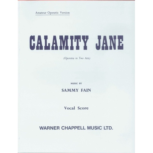 Calamity Jane Vocal Score by Sammy Fain - Piano & Vocal, 152 Pages, Faber Music