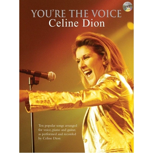 You're the Voice: Celine Dion PVG with CD - 10 Classic Songs for Piano, Voice, and Guitar