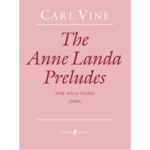 Vine - The Anne Landa Preludes Piano Solo by Carl Vine, 48 Pages, Published by Faber Music