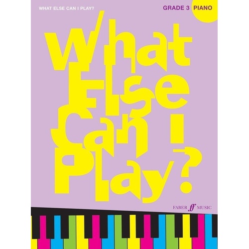 What Else Can I Play? Piano Grade 3 - 40 Pages by Faber Music