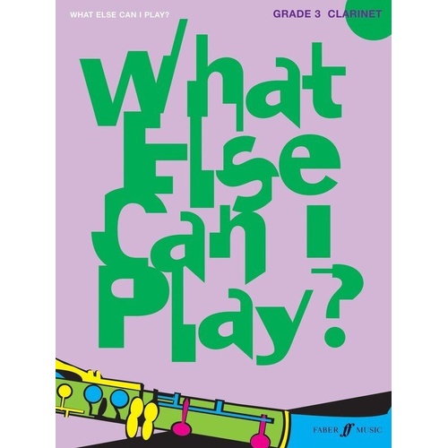 What Else Can I Play? Clarinet Grade 3 by Faber Music - 56 Pages