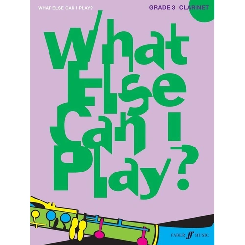 What Else Can I Play? Clarinet Grade 3 by Faber Music, 56 Pages