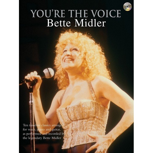 You're the Voice: Bette Midler PVG/CD - Songbook with 10 Hits for Piano, Voice & Guitar, Includes Accompanying CD