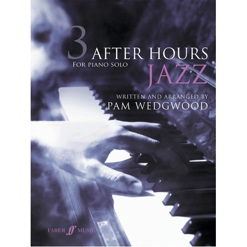 After Hours Jazz 3 by Pam Wedgwood for Grade 4-6 Pianists, 32 Pages, Faber Music