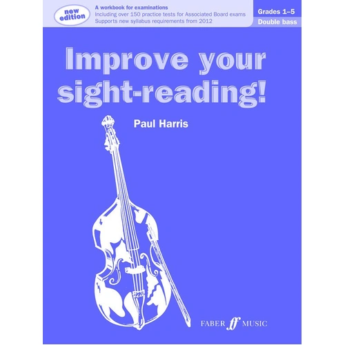 Improve Your Sight-Reading! Double Bass Grades 1-5 by Paul Harris