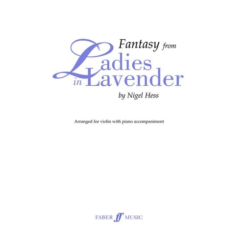 Ladies in Lavender Fantasy for Violin and Piano by Nigel Hess - 12 Pages