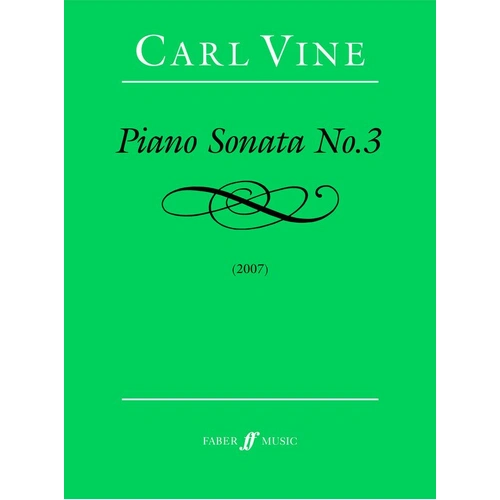 Vine Piano Sonata No. 3 by Carl Vine, 36 Pages, Published by Faber Music
