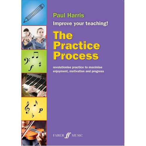 The Practice Process by Paul Harris - Reference Book, 72 Pages, Faber Music